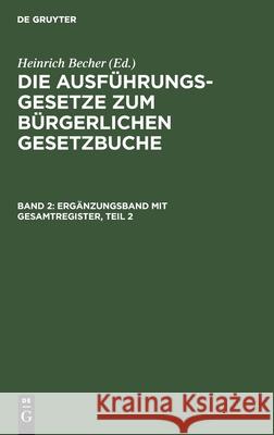 Ergänzungsband Mit Gesamtregister, Teil 2 Heinrich Becher, No Contributor 9783112353776 De Gruyter