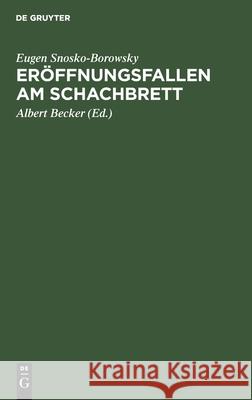 Eröffnungsfallen Am Schachbrett Eugen Snosko-Borowsky, Albert Becker 9783112354254