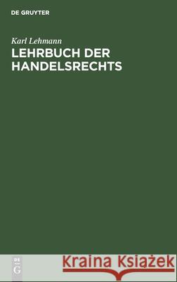 Lehrbuch Der Handelsrechts Karl Lehmann 9783112355619