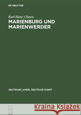 Marienburg Und Marienwerder Karl Heinz Clasen 9783112356470 de Gruyter