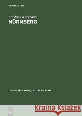 Nürnberg: VOR Der Zerstorung Kriegbaum, Friedrich 9783112357279 de Gruyter