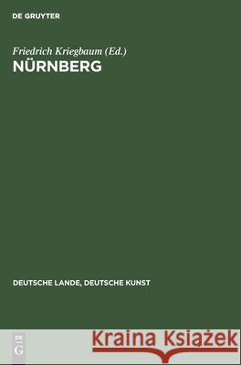 Nürnberg: Ausgenommen Von Der Staatlichen Bildstelle Friedrich Kriegbaum, No Contributor 9783112357293 De Gruyter