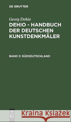 Süddeutschland Georg Dehio, Ernst Gall, No Contributor 9783112357699 De Gruyter