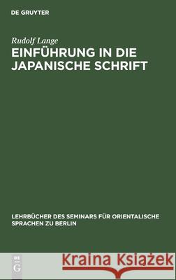 Einführung in Die Japanische Schrift Rudolf Lange 9783112358573