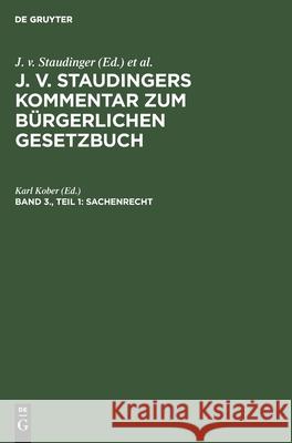 Sachenrecht: Teil 1: §§ 854-1017 Karl Kober, No Contributor 9783112359075 De Gruyter