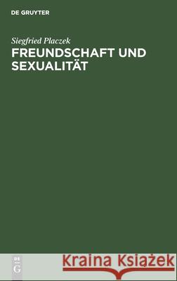 Freundschaft Und Sexualität Siegfried Placzek 9783112359150