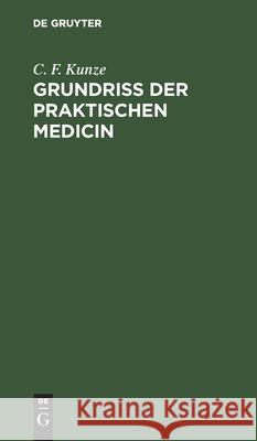 Grundriss Der Praktischen Medicin C F Kunze 9783112359334 De Gruyter