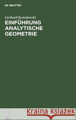 Einführung Analytische Geometrie Gerhard Kowalewski 9783112359556