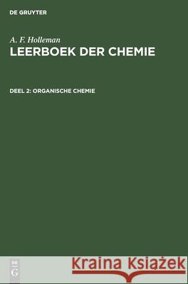 Organische Chemie A F Holleman, No Contributor 9783112359655 De Gruyter