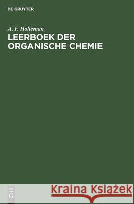 Leerboek Der Organische Chemie A F Holleman 9783112360231 De Gruyter