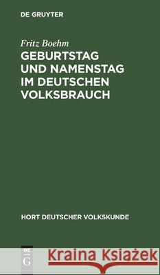 Geburtstag Und Namenstag Im Deutschen Volksbrauch Fritz Boehm 9783112361054 De Gruyter