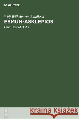 Esmun-Asklepios Wolf Wilhelm Von Baudissin, Carl Bezold 9783112361450