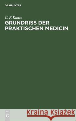 Grundriss Der Praktischen Medicin C F Kunze 9783112361771 De Gruyter