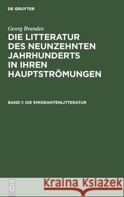 Die Emigrantenlitteratur Georg Brandes, No Contributor 9783112363874 De Gruyter