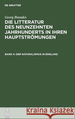 Der Naturalismus in England Georg Brandes, No Contributor 9783112363997 De Gruyter