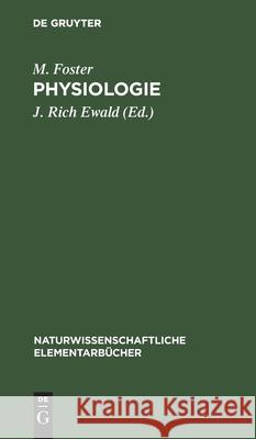 Physiologie M Foster, J Rich Ewald 9783112364093 De Gruyter