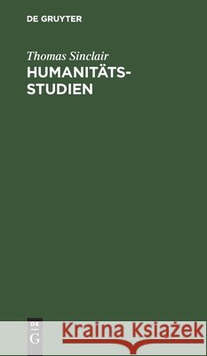 Humanitätsstudien Thomas Sinclair, Hans Schiffert Müller 9783112364291