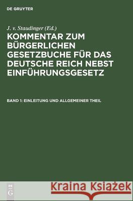 Einleitung Und Allgemeiner Theil Julius Von Staudinger 9783112364819
