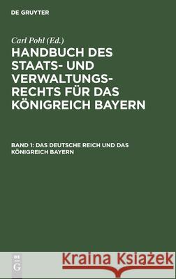 Das Deutsche Reich Und Das Königreich Bayern Pohl, Carl 9783112365199