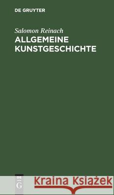Allgemeine Kunstgeschichte Salomon Reinach 9783112366110