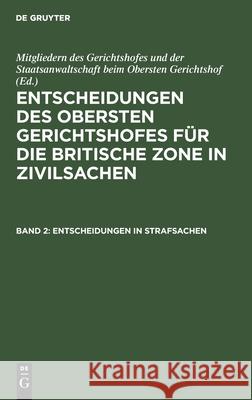 Entscheidungen in Strafsachen Mitgliedern Des Gerichtshofes Und Der Staatsanwaltschaft Beim Obersten Gerichtshof, No Contributor 9783112366172 De Gruyter