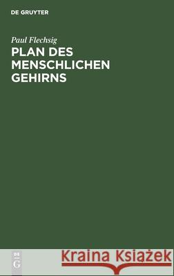 Plan Des Menschlichen Gehirns Paul Flechsig 9783112366295 De Gruyter