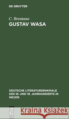 Gustav Wasa C Brentano 9783112367193 De Gruyter