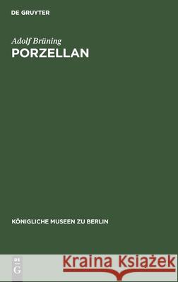 Porzellan Adolf Brüning, L Schnorr V Carlsfeld 9783112369852 De Gruyter