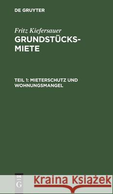 Mieterschutz Und Wohnungsmangel Fritz Kiefersauer, No Contributor 9783112370438
