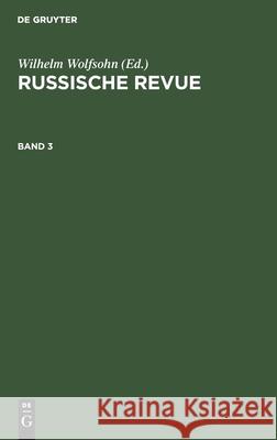 Russische Revue. Band 3 Wilhelm Wolfsohn, No Contributor 9783112371671 De Gruyter