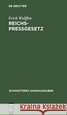 Reichs-Pressgesetz Erich Wulffen 9783112372456 De Gruyter
