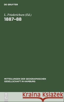 Mitteilungen Der Geographischen Gesellschaft in Hamburg 1887-88 L Friederichsen, No Contributor 9783112372838 De Gruyter