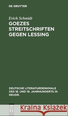 Goezes Streitschriften Gegen Lessing Erich Schmidt 9783112373774