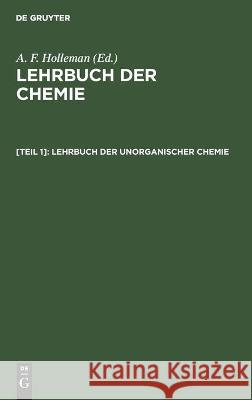 Lehrbuch Der Unorganischen Chemie A F Holleman, No Contributor 9783112375136 De Gruyter