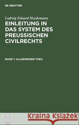 Allgemeiner Theil Ludwig Eduard Heydemann, No Contributor 9783112375716 De Gruyter