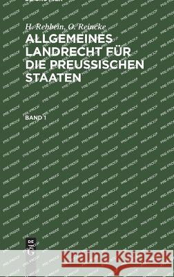 Allgemeines Landrecht für die Preußischen Staaten A Achilles, P Hinschius, R Johow, F Vierhaus, C F Koch 9783112377772 De Gruyter