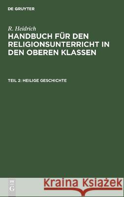 Heilige Geschichte R Heidrich 9783112379776 De Gruyter