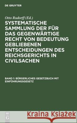 Bürgerliches Gesetzbuch Mit Einführungsgesetz Otto Rudorff 9783112380031 de Gruyter