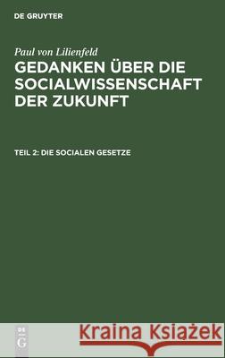Die Socialen Gesetze Lilienfeld, Paul Von 9783112381892 de Gruyter