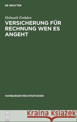 Versicherung Für Rechnung Wen Es Angeht Helmuth Embden 9783112382059 De Gruyter