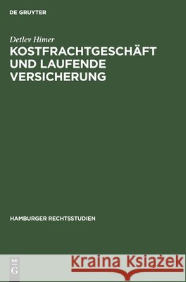 Kostfrachtgeschäft Und Laufende Versicherung Detlev Himer 9783112382271 De Gruyter