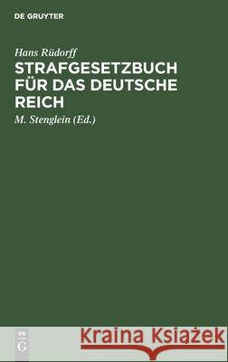 Strafgesetzbuch Für Das Deutsche Reich: Mit Kommentar Hans Rüdorff, M Stenglein 9783112382493 De Gruyter