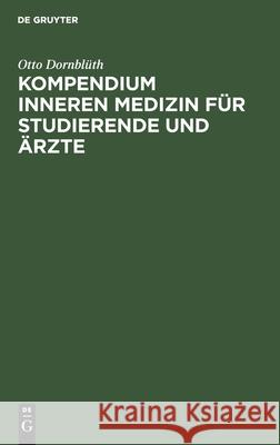 Kompendium Inneren Medizin Für Studierende Und Ärzte Otto Dornblüth 9783112383551 De Gruyter