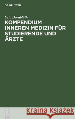 Kompendium Inneren Medizin Für Studierende Und Ärzte Otto Dornblüth 9783112383551