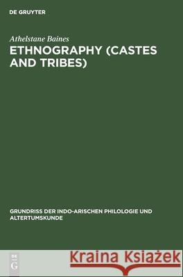 Ethnography (Castes and Tribes): With a List of the More Important Works on Indian Ethnography by W. Siegling Athelstane Baines 9783112383872 De Gruyter