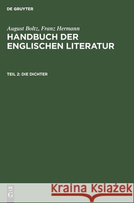 Die Dichter August Boltz, Franz Hermann, No Contributor 9783112384039 De Gruyter