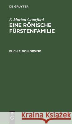 Don Orsino: Eine Geschichte in Zwei Bänden F Marion Crawford, Th Höpfner 9783112384053 De Gruyter