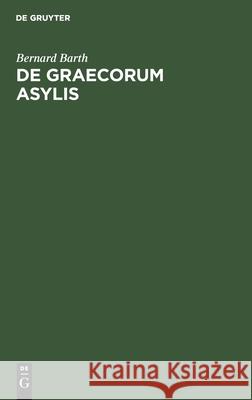 de Graecorum Asylis Bernard Barth 9783112384411