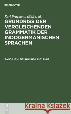 Einleitung Und Lautlehre Karl Brugmann, Berthold Delbrück, No Contributor 9783112387016