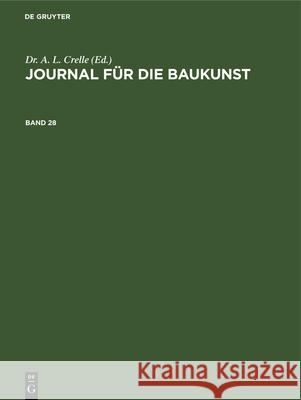 Journal Für Die Baukunst. Band 28 Crelle, A. L. 9783112389218 de Gruyter